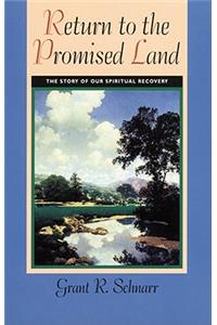 Return to the Promised Land: The Story of Our Spiritual Recovery