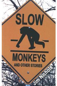 Slow Monkeys and Other Stories