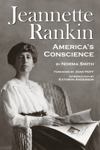 Jeannette Rankin, America's Conscience