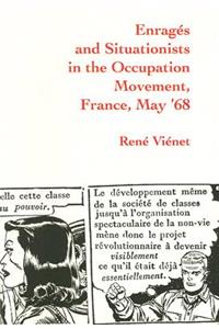 Enrages and Situationists in the Occupation Movement, France, May '68