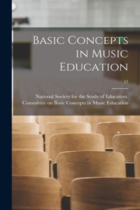 Basic Concepts in Music Education; 57