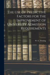 Use of Predictive Factors for the Improvement of University Admission Requirements