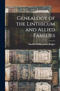 Genealogy of the Linthicum and Allied Families