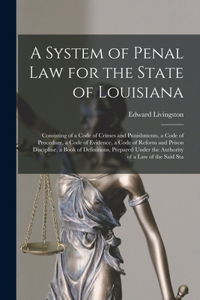 System of Penal law for the State of Louisiana