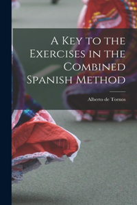 A Key to the Exercises in the Combined Spanish Method