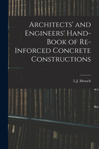 Architects' and Engineers' Hand-Book of Re-Inforced Concrete Constructions