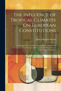 Influence of Tropical Climates On European Constitutions