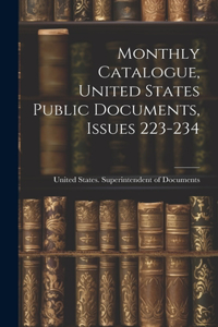 Monthly Catalogue, United States Public Documents, Issues 223-234