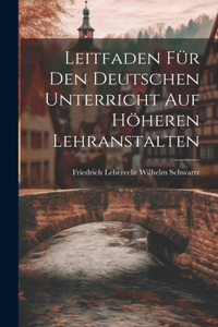 Leitfaden für den Deutschen Unterricht auf Höheren Lehranstalten