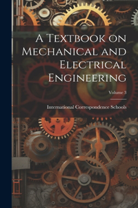 Textbook on Mechanical and Electrical Engineering; Volume 3