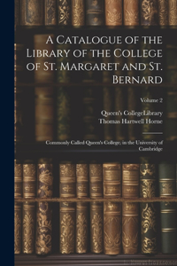 Catalogue of the Library of the College of St. Margaret and St. Bernard