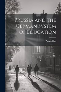 Prussia and the German System of Education