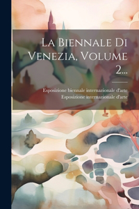 Biennale Di Venezia, Volume 2...