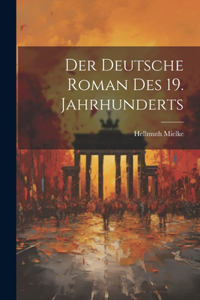 Der Deutsche Roman des 19. Jahrhunderts