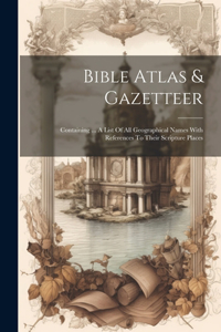 Bible Atlas & Gazetteer
