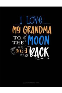 I Love My Grandma To The Moon And Back