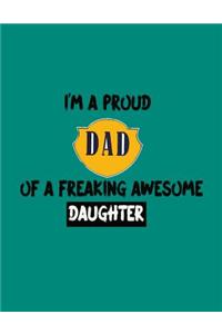 I'm A Proud Dad Of a Freaking Awesome Daughter