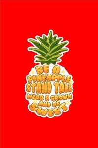 Be a Pineapple stand tall wear a crown and be sweet