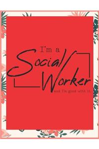 I'm A Social Worker, and I'm Good With It.