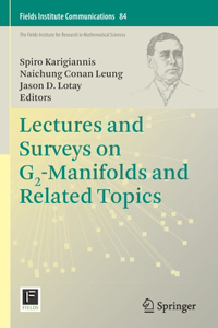 Lectures and Surveys on G2-Manifolds and Related Topics