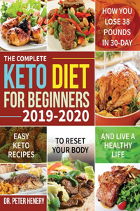 Complete Keto Diet for Beginners 2019-2020