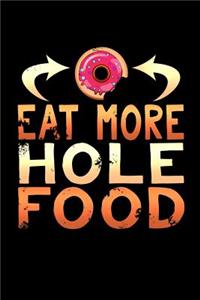 Eat More Hole Food
