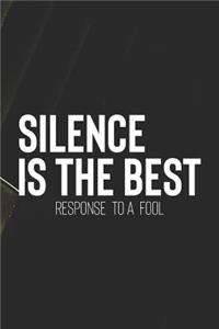 Silence Is The Best Responce To A Fool