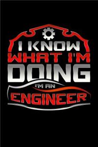 I Know What I'm Doing I'm A Engineer