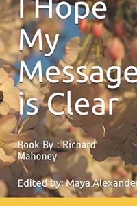 I Hope My Message is Clear