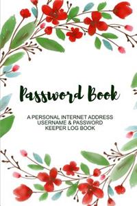 Password Book. A Personal Internet Address Username & Password Keeper Log Book