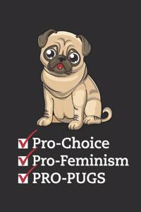 Pro-Choice Pro-Feminism Pro-Pugs