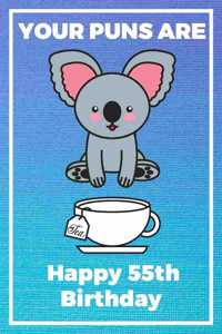 Your Puns Are - Happy 55th Birthday