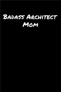 Badass Architect Mom