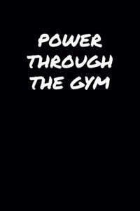 Power Through The Gym