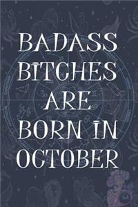 Badass Bitches Are Born In October