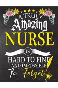 A Truly Amazing Nurse Is Hard To Find And impossible To Forget
