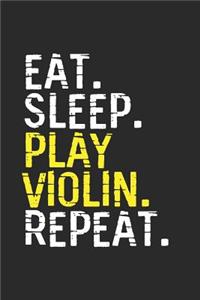 Eat Sleep Play Violin Repeat