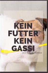 Kein Futter Kein Gassi Jack Russel Terrier
