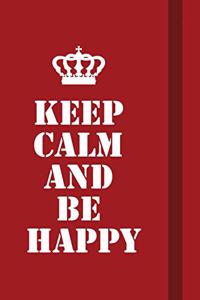 Keep calm and Be happy