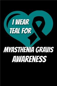 I Wear Teal For Myasthenia Gravis Awareness