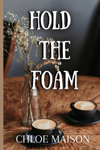 Hold the Foam