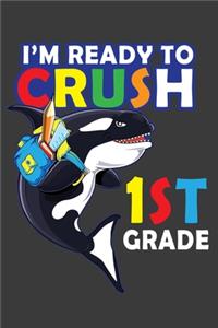 I'm Ready To Crush 1st Grade