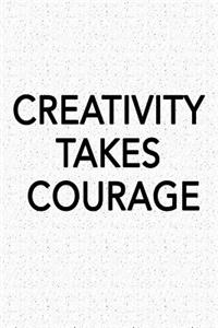 Creativity Takes Courage