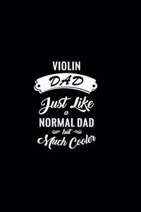 Violin Dad Just Like a Normal Dad But Much Cooler