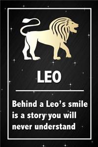 Leo - Behind a Leo's smile is a story you will never understand