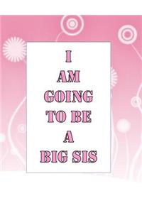 I Am Going to Be A Big Sis