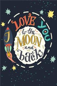 I Love You to the Moon - 2019 & 2020 Mid Year Academic Journal With Mind Maps, Budget Planner, Goal Setting & Inspirational Quotes