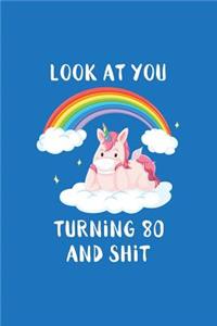 Look At You Turning 80 And Shit