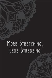 More Stretching, Less Stressing