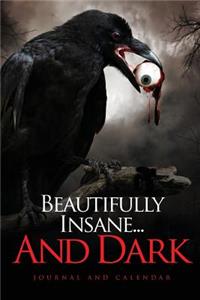 Beautifully Insane... And Dark